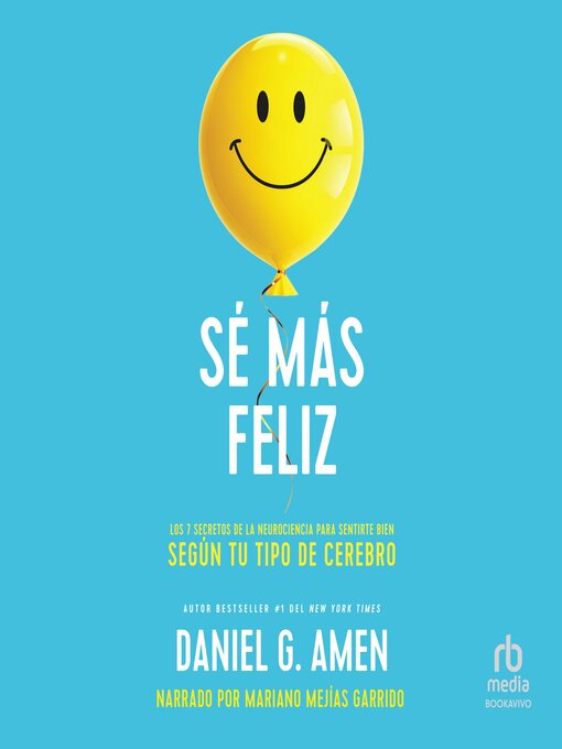 Title details for Sé más feliz (You, Happier) by Daniel G. Amen - Available